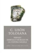 PERFILES SIMBOLICO-MORALES DE LA CULTURA GALLEGA de LISON TOLOSANA, CARMELO 