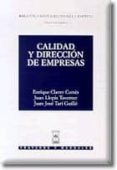 CALIDAD Y DIRECCION DE EMPRESAS de CLAVER CORTES, ENRIQUE  LLOPIS TAVERNER, JUAN  TARI GUILLO, JUAN JOSE 