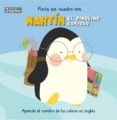 PINTA UN CUADRO CON:MARTIN,EL PINGINO CURIOSO (INCLUYE LIENZO,3 PINCELES, LIBRO Y 6 BOTES DE PINTURA)(CAJA) di VV.AA. 