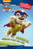 RUBBLE, HEROE POR UN DIA (PAW PATROL - PATRULLA CANINA. PICTOGAS 3) de NICKELODEON 