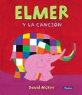 ELMER Y LA CANCIN (ELMER. LBUM ILUSTRADO) de MCKEE, DAVID 