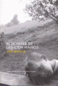 EL HOMBRE DE LAS CIEN MANOS (2 ED.) de MATILLA, LUIS 