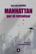 MANHATTAN POR EL RETROVISOR de ORDOEZ FERNANDEZ, JOSE LUIS 