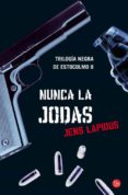 NUNCA LA JODAS (TRILOGIA NEGRA DE ESTOCOLMO II) de LAPIDUS, JENS 