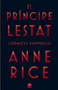 EL PRNCIPE LESTAT (CRNICAS VAMPRICAS XI) de RICE, ANNE 