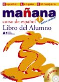 MAANA 1: LIBRO DEL ALUMNO: CURSO DE ESPAOL A1 (ESPAOL LENGUA E XTRANJERA) (2 ED.) (INCLUYE CD AUDIO) di VV.AA. 