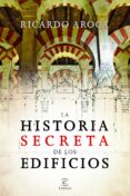 LA HISTORIA SECRETA DE LOS EDIFICIOS di AROCA, RICARDO 