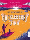 LAS AVENTURAS DE HUCKLEBERRY FINN de TWAIN, MARK 