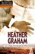 MAS FUERTE QUE EL ODIO de GRAHAM, HEATHER 