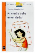 MI MADRE CABE EN UN DEDAL de PEREZ ESCRIVA, VICTORIA 