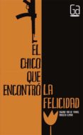 EL CHICO QUE ENCONTRO LA FELICIDAD de VENDEL, EDWARD VAN DE 