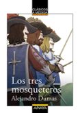 LOS TRES MOSQUETEROS (CLASICOS A MEDIDA) de DUMAS, ALEXANDRE 