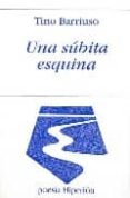 UNA SUBITA ESQUINA di BARRIUSO, TINO 