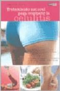 TRATAMIENTO NATURAL PARA COMBATIR LA CELULITIS de CASADEMUNT, JORDINA 