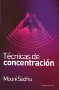 TECNICAS DE CONCENTRACION di SADHU, MOUNI 