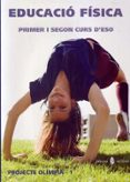 OLIMPIA-1. EDUCACIO FISICA. PRIMER I SEGON CURSOS. LLIBRE DE L?AL UMNE di VV.AA. 