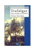 TRAFALGAR: TRES ARMAS EN COMBATE de SAN JUAN, VICTOR 