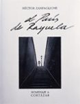 EL PARIS DE RAYUELA: HOMENAJE A CORTAZAR de ZAMPAGLIONE, HECTOR  VAZQUEZ MONTALBAN, MANUEL 