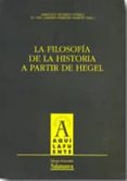 LA FILOSOFIA DE LA HISTORIA A PARTIR DE HEGEL de ALVAREZ GOMEZ, MARIANO 