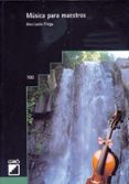 MUSICA PARA MAESTROS de FREGA, ANA LUCIA 