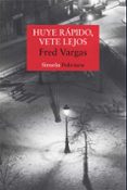 HUYE RAPIDO, VETE LEJOS (COMISARIO ADAMSBERG 3) de VARGAS, FRED 