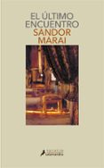 EL ULTIMO ENCUENTRO de MARAI, SANDOR 