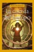 LA CUERDA DEL TIEMPO de DICKINSON, PETER 