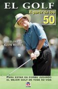EL GOLF A PARTIR DE LOS 50 de CHMIEL, DAVID  MORRIS, KEVIN 