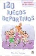 120 JUEGOS DEPORTIVOS: PARA NIOS DE 5 A 12 AOS di VV.AA
