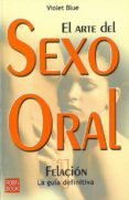 EL ARTE DEL SEXO ORAL 1: LA FELACION di BLUE, VIOLET 