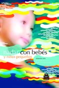 NADAR CON BEBES Y NIOS PEQUEOS (6 ED.) di VV.AA. 