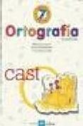 ORTOGRAFIA 7, 4 EDUCACION PRIMARIA (2 ED.) di VV.AA. 
