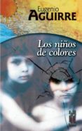 LOS NIOS DE COLORES di AGUIRRE, EUGENIO 