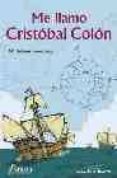 ME LLAMO CRISTOBAL COLON de PEREZ-LUCAS, MARIA DOLORES 