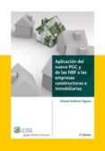 APLICACION DEL NUEVO PGC Y DE LAS A LAS NIIF EMPRESAS CONSTRUCTOR AS E INMOBILIARIAS de GUTIERREZ VIGUERA, MANUEL 