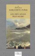 LOS OJOS AZULES PELO NEGRO de DURAS, MARGUERITE 