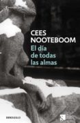EL DIA DE TODAS LAS ALMAS de NOOTEBOOM, CEES 