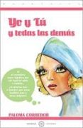YO Y TU Y TODAS LAS DEMAS de CORREDOR, PALOMA 