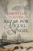 REZAR POR MIGUEL ANGEL de GALVEZ, CHRISTIAN 