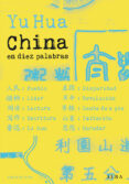 CHINA EN DIEZ PALABRAS de HUA, YU 
