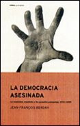 LA DEMOCRACIA ASESINADA: ESPAA, 1931-1939: LA REPUBLICA ESPAOLA Y LAS GRANDES POTENCIAS di BERDAH, JEAN-FRANOIS 