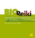 BIOREIKI: LIBRO COMPLETO DE SANACION Y CRECIMIENTO ESPIRITUAL de JIMENEZ SOLANA, JOSE MARIA 