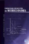EJERCICIOS RESUELTOS DE MICROECONOMIA di BELLOD, JOSE FRANCISCO 