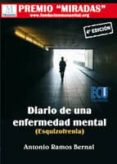 DIARIO DE UNA ENFERMEDAD MENTAL (ESQUIZOFRENIA) 4 ED de RAMOS BERNAL, ANTONIO 