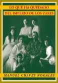 LO QUE HA QUEDADO DEL IMPERIO DE LOS ZARES de CHAVES NOGALES, MANUEL 