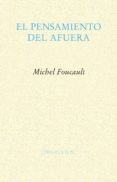 EL PENSAMIENTO DEL AFUERA de FOUCAULT, MICHEL 
