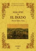 REAL SITIO DE EL PARDO. BIBLIOTECA DE LA PROVINCIA DE MADRID: CRO NICA DE SUS PUEBLOS (ED. FACSIMIL) de AYALA Y RAYA, MANUEL 