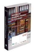MANUAL DE DERECHO PRIVADO DE CONSUMO (2 ED.) de REYES LOPEZ, MARIA JOSE 
