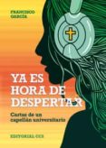YA ES HORA DE DESPERTAR de GARCIA, FRANCISCO 