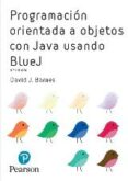 PROGRAMACION ORIENTADA A OBJETOS CON JAVA TM USANDO BLUEJ di WARNES, DAVID J. 